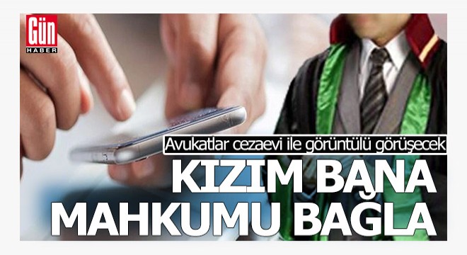 'Kızım bana mahkumu bağla'