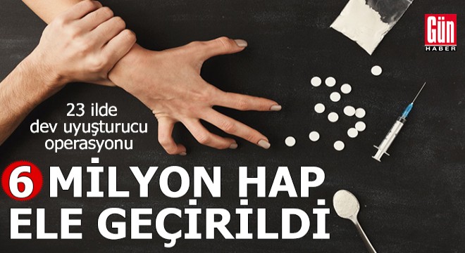 23 ilde dev uyuşturucu operasyonu