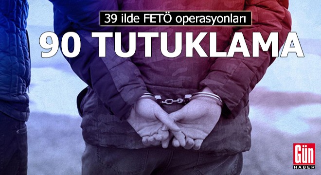 39 ilde FETÖ operasyonu! 160 kişi yakalandı