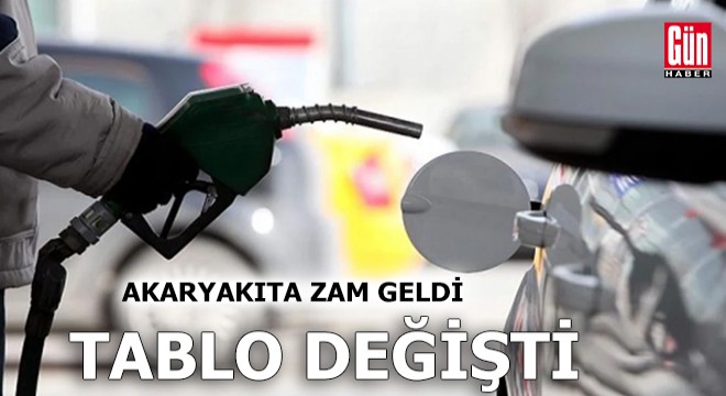 Akaryakıta zam geldi, tablo değişti