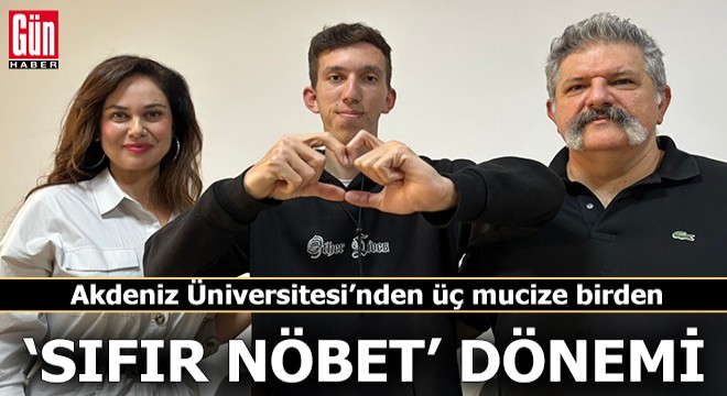 Antalya Akdeniz Üniversitesi'nden üç mucize birden
