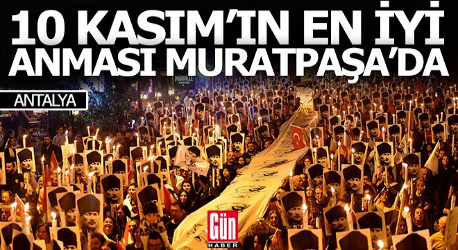 Antalya Ata'ya Saygı Yürüyüşü'nde buluşuyor