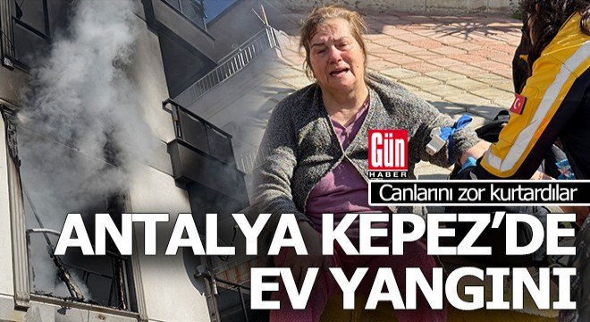 Antalya Kepez'de ev yangını