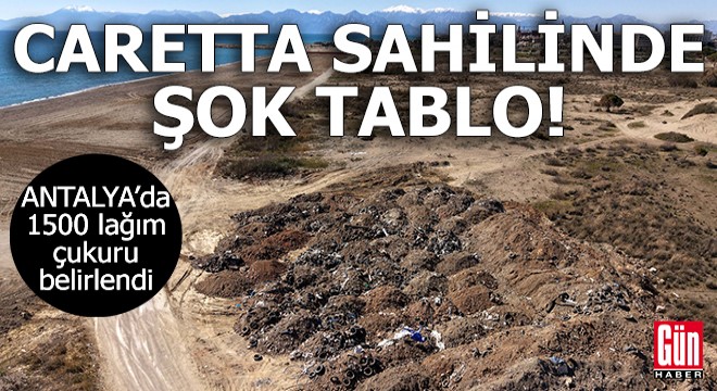 Antalya caretta sahilinde şok tablo!