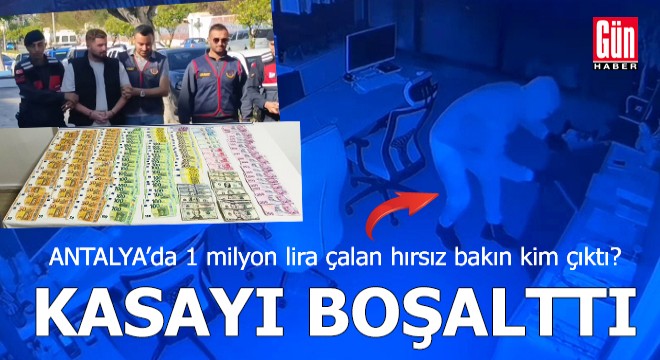 Antalya'da 1 milyon lira çalan şüpheli bakın kim çıktı?