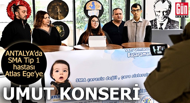 Antalya'da SMA Tip 1 hastası Atlas Ege'ye umut konseri