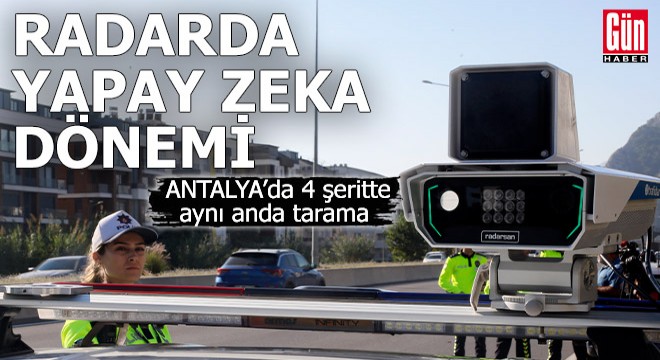 Antalya'da aynı anda 4 şeritte birden radar sistemi
