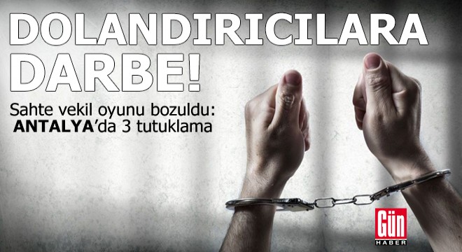 Antalya'da dolandırıcılara darbe: 3 tutuklama