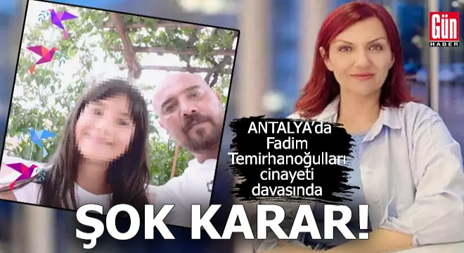 Antalya'da kadın cinayeti davasında şok karar