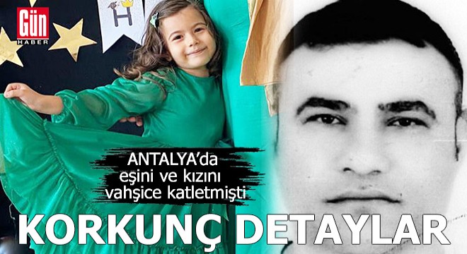 Antalya'da kan donduran cinayette korkunç detaylar