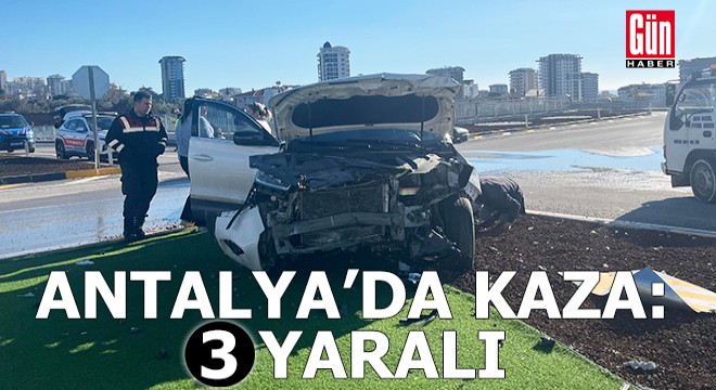 Antalya'da kaza: 3 yaralı