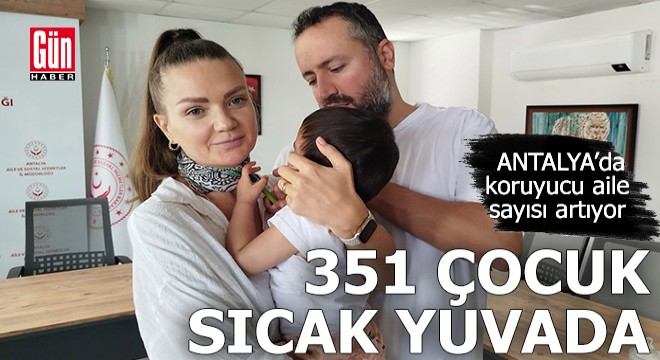 Antalya'da koruyucu aile sayısı artıyor