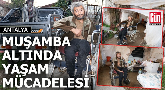 Antalya'da muşamba altında yaşam mücadelesi
