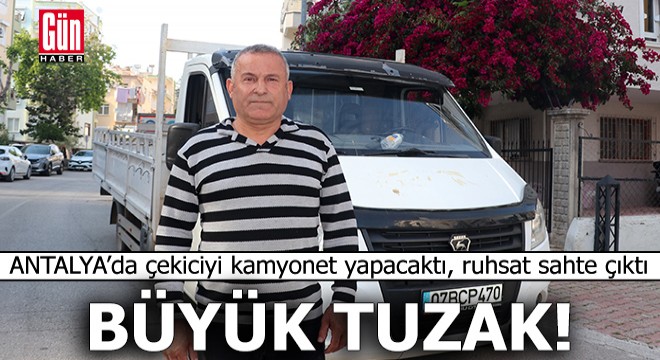 Antalya'da satın aldığı araçta büyük tuzak