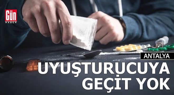 Antalya'da uyuşturucuya geçit yok