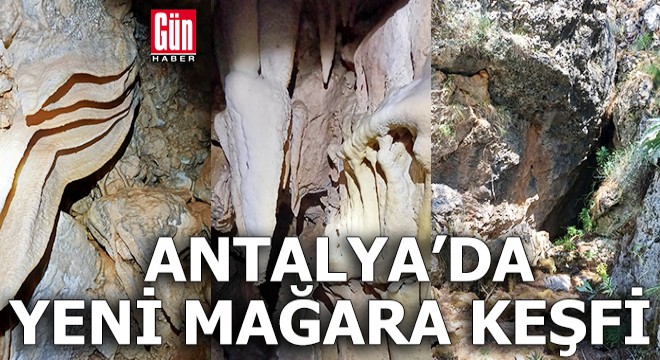 Antalya'da yeni mağara keşfi