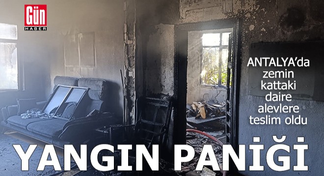 Antalya'da zemin kattaki dairede yangın paniği