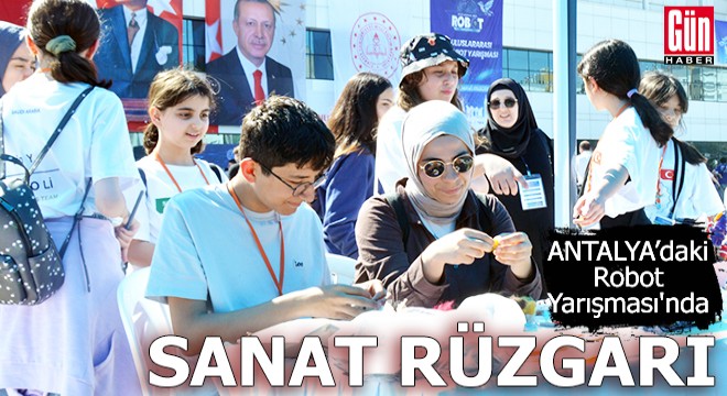 Antalya'daki Robot Yarışması'nda sanat rüzgarı