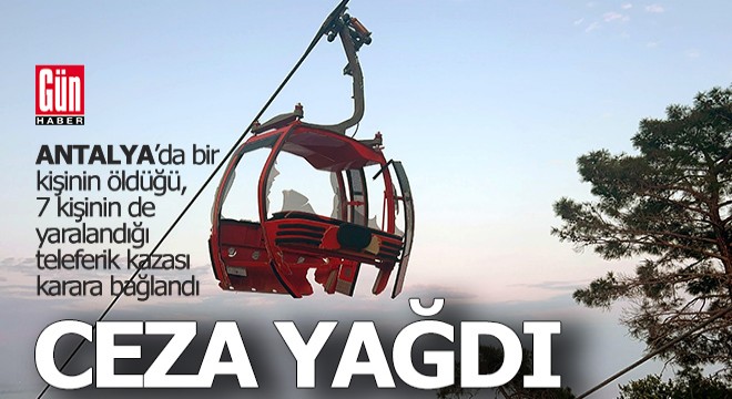 Antalya'daki teleferik kazası davasında karar açıkladı