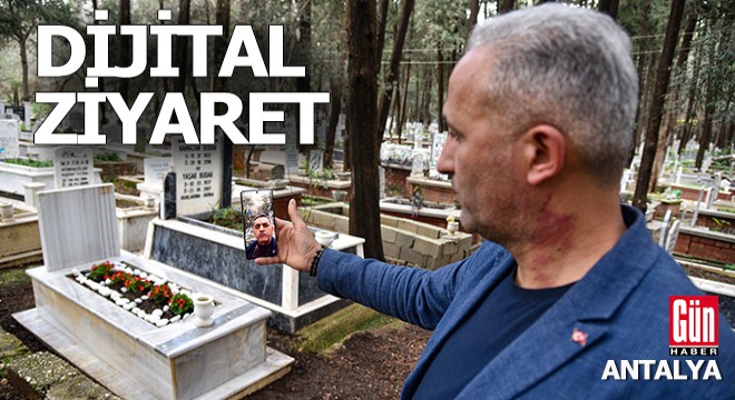 Antalya mezarlıklarında dijital ziyaret dönemi