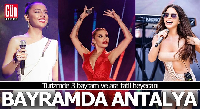 Antalya turizminde 3 bayram ve ara tatil heyecanı