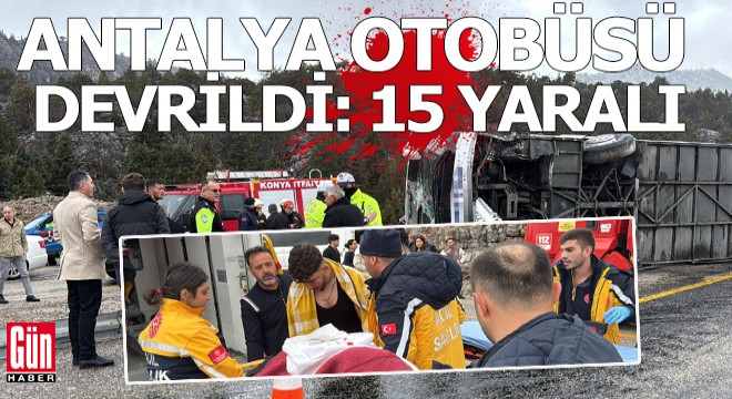 Antalya yolcu otobüsü devrildi; 15 yaralı