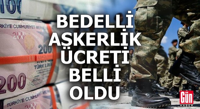 Bedelli askerlik ücreti belli oldu