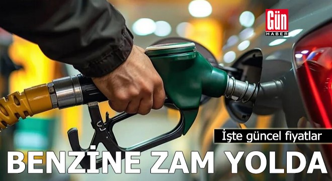 Benzine zam yolda: İşte güncel fiyatlar