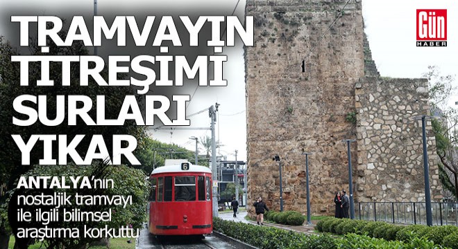 Bilimsel rapor korkuttu; Nostaljik tramvayın yarattığı sarsıntı burçları yıkabilir