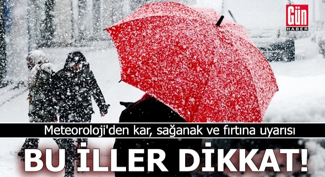 Bu iller dikkat! Kar, sağanak ve fırtına uyarısı