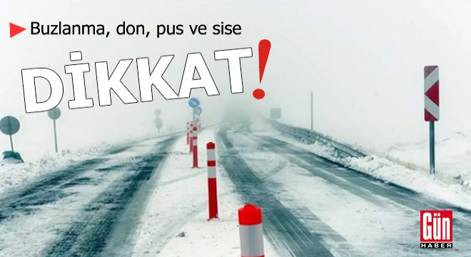 Buzlanma, don, pus ve sise dikkat!