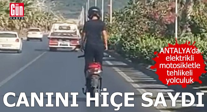 Canını hiçe saydı! Antalya'da tehlikeli yolculuk