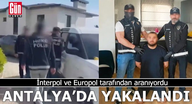Cinayet zanlısı Antalya'da yakalandı