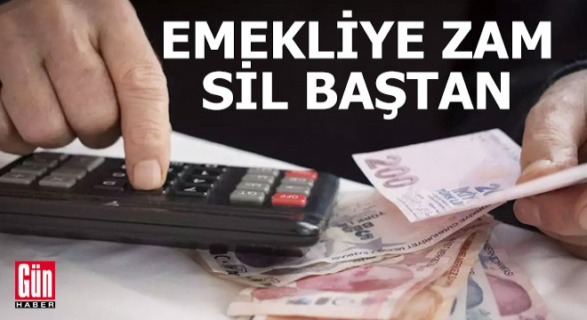 Emekliye zam sil baştan