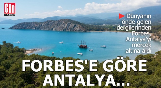 Forbes'e göre Antalya zirvede