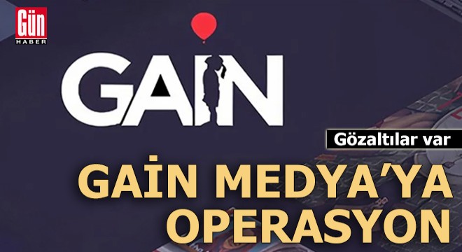 Gain Medya'ya operasyon düzenlendi: Gözaltılar var