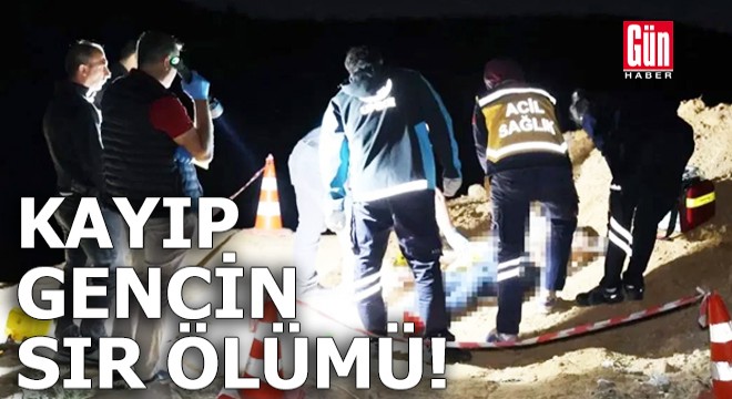 Helallik istedi: Kayıp gencin sır ölümü