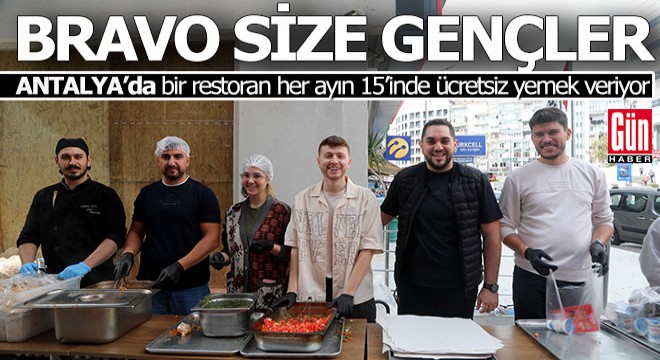 Her ayın 15'inde Antalya'daki o restoranda yemekler bedava