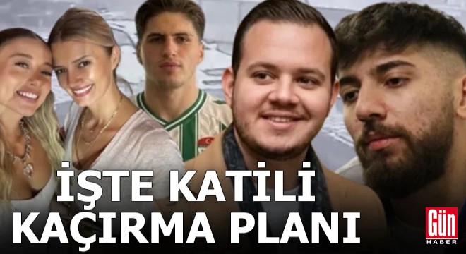 İşte katili kaçırma planı