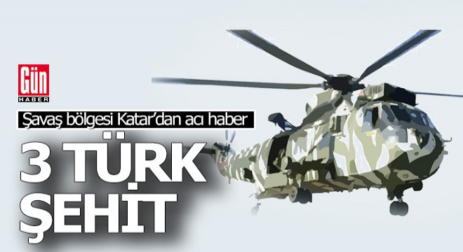 Katar'da helikopter düştü; 3 Türk şehit