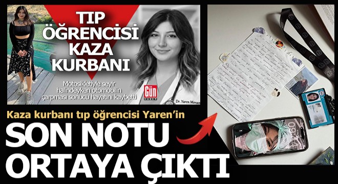 Kaza kurbanı tıp öğrencisi Yaren'in ölmeden önce yazdığı not ortaya çıktı