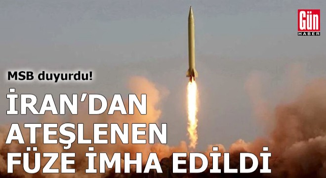 MSB: İran'dan ateşlenen füze imha edildi