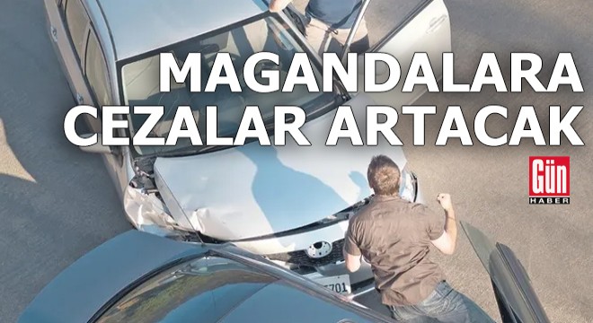 Magandalara cezalar artacak