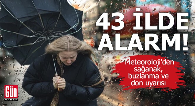 Meteoroloji'den sağanak, buzlanma ve don uyarısı