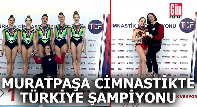 Muratpaşa, cimnastikte Türkiye şampiyonu