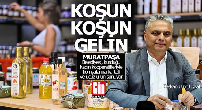 Muratpaşa'nın kadın kooperatifleri komşuların hizmetinde