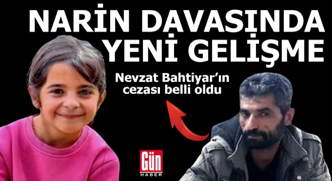 Narin Güran davası: Nevzat Bahtiyar'ın cezası belli oldu