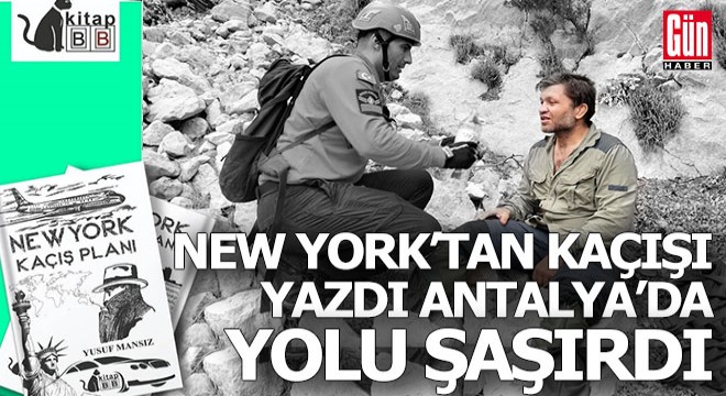 New York'tan kaçışın kitabını yazdı, Antalya yolu şaşırıp mahsur kaldı