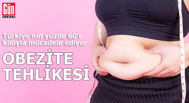 Obezite tehlikesi: Türkiye'nin yüzde 60'ı kiloyla mücadele ediyor