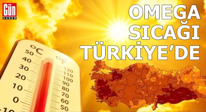 Omega sıcağı Türkiye'de